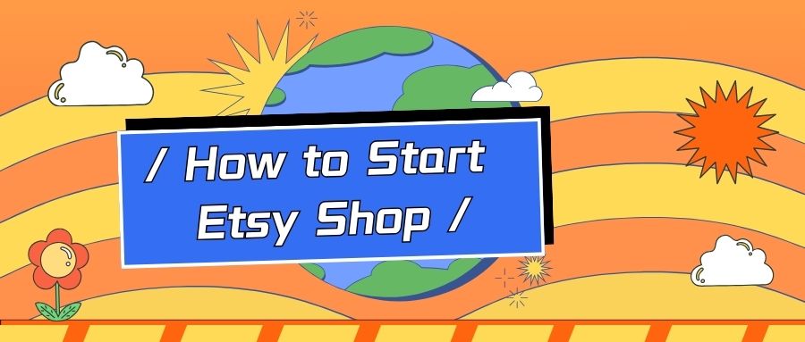 How to Start an Etsy Shop in 2023