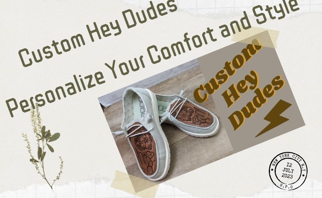 Custom Hey Dude: Personalize Your Style & Fit