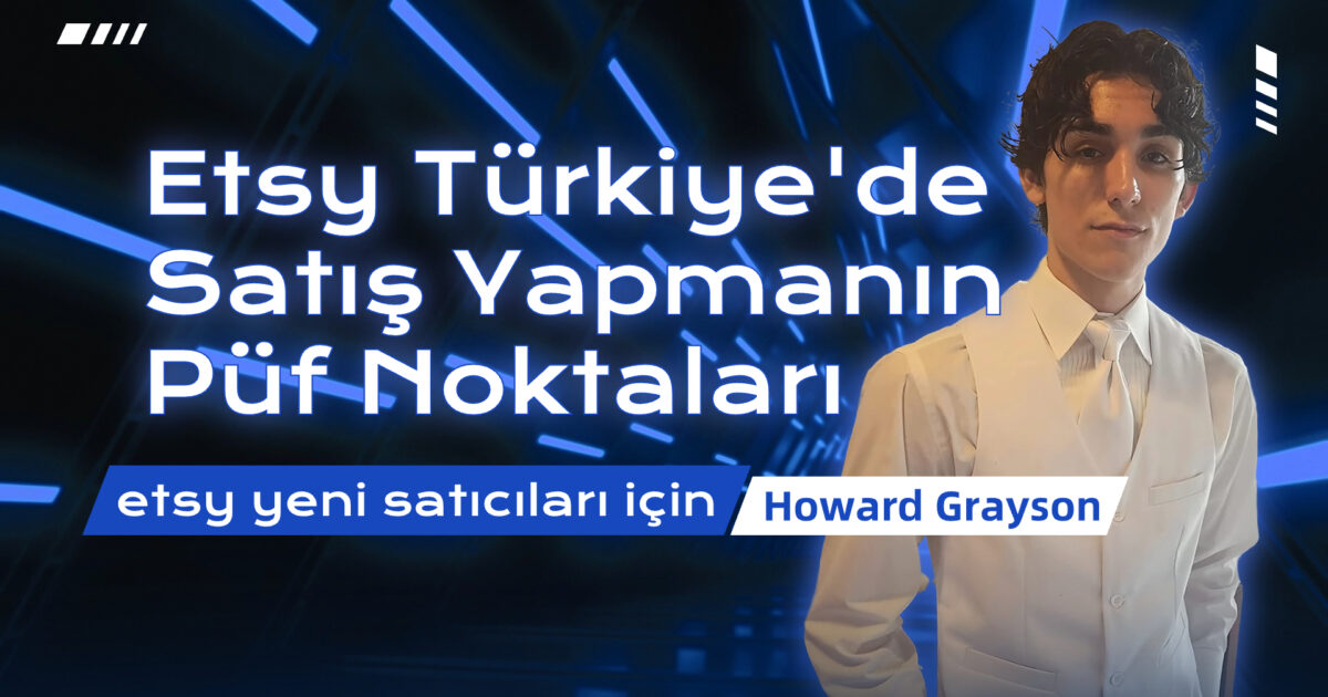 Etsy Türkiye’de Satış Yapmanın Püf Noktaları