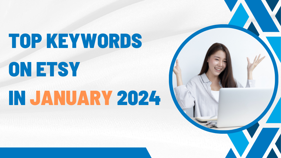 Top Keywords on Etsy in January 2024