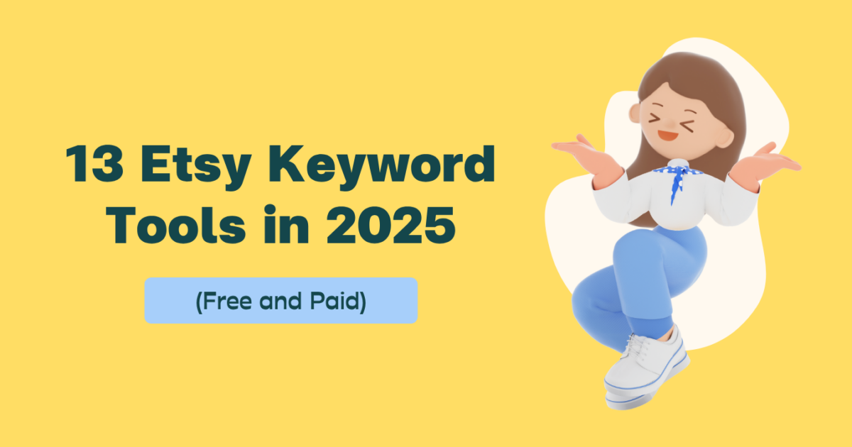 13 Etsy Keyword Tools in 2025 (Free and Paid)