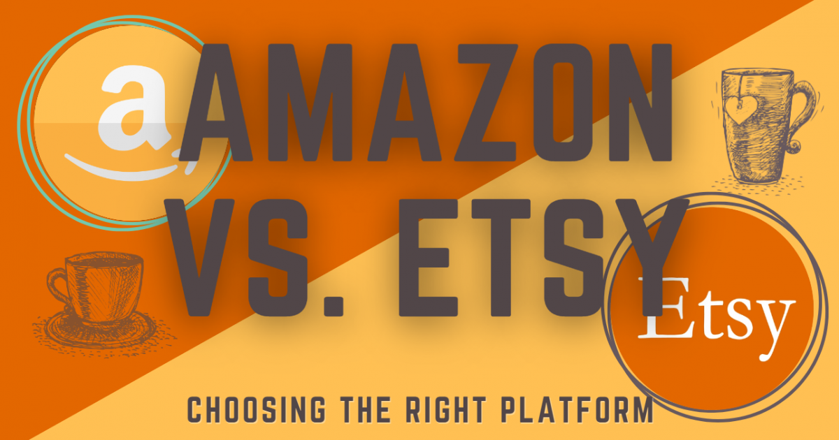 Amazon vs. Etsy:Choosing the Right E-commerce Platform
