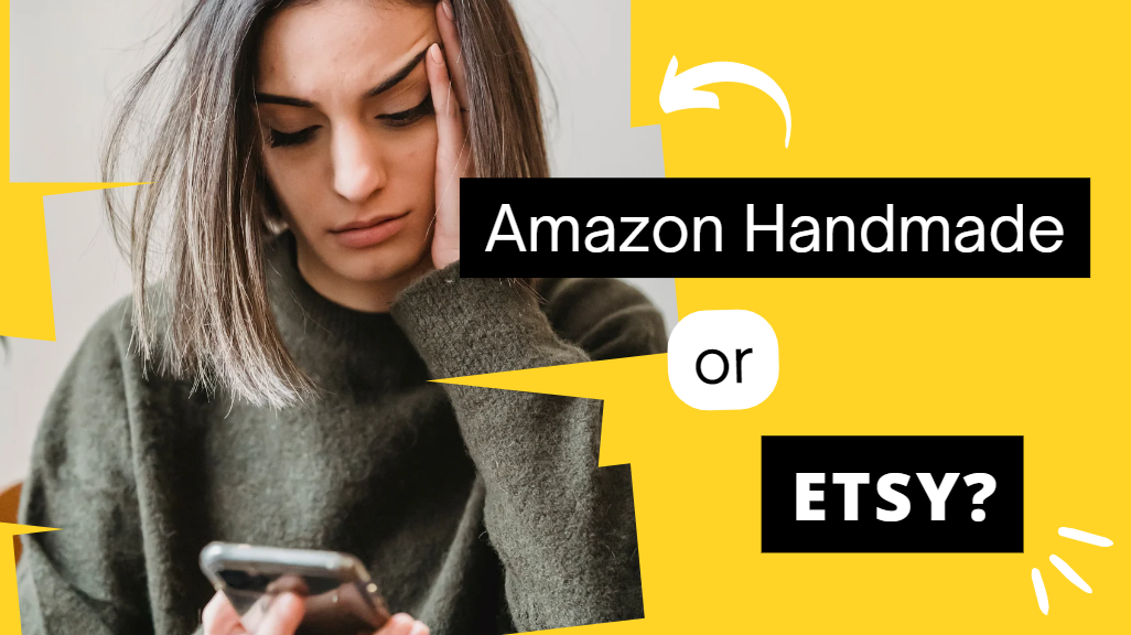 Maximize Your Profits: Amazon Handmade vs Etsy