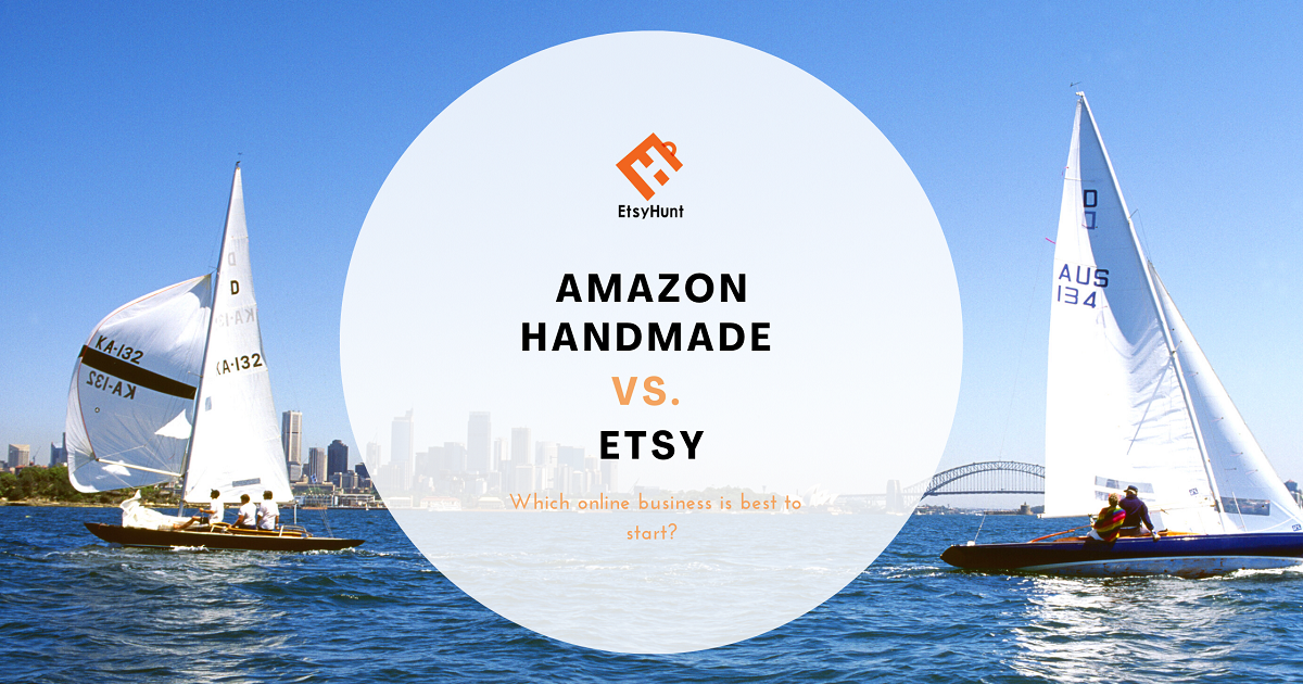 Amazon Handmade vs. Etsy: How Similar or Different Are They?