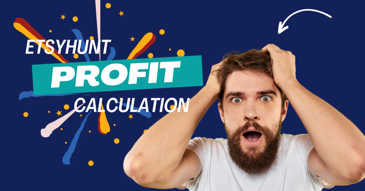How to Optimize Your Etsy Profits with the EtsyHunt Calculator?