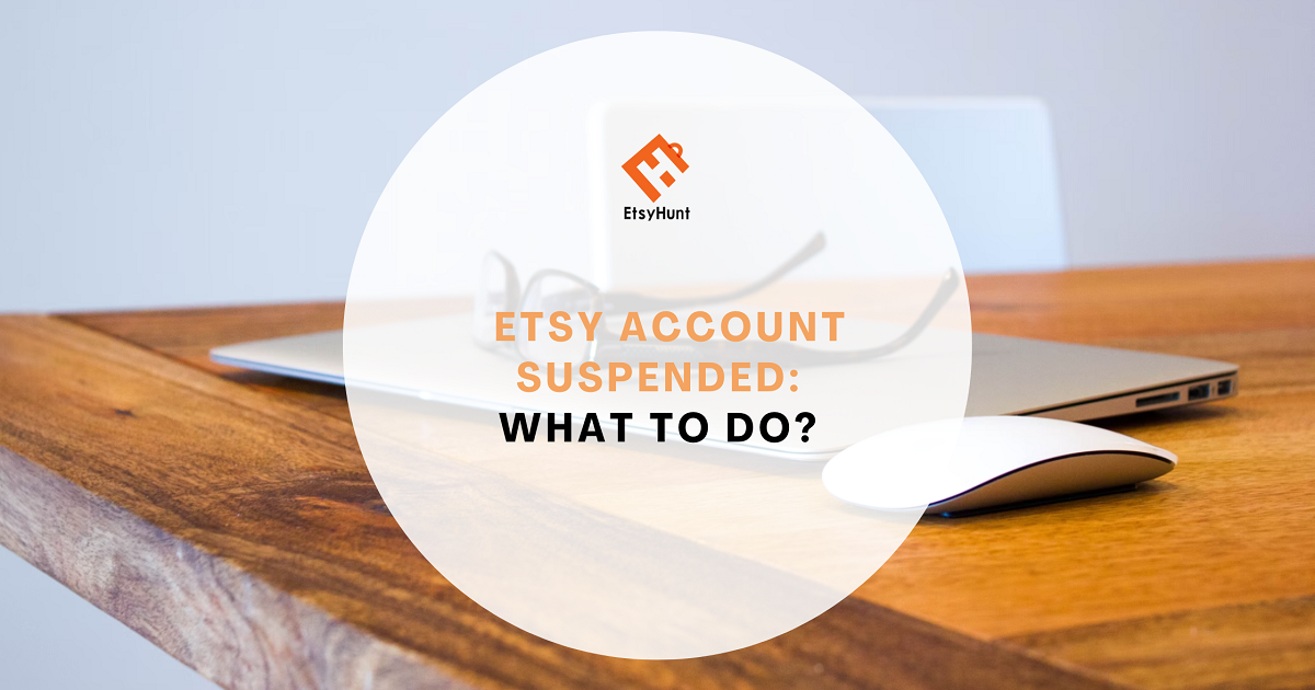 Etsy Account Suspended: What to Do?