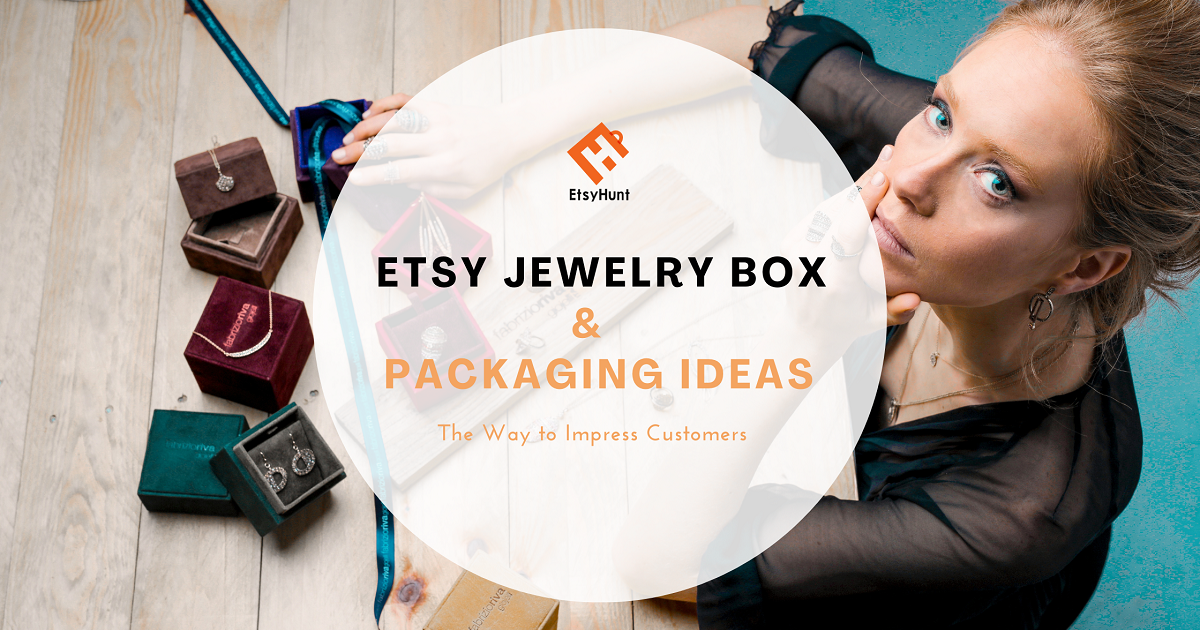 Etsy Jewelry Box: The Way to Impress your Customers