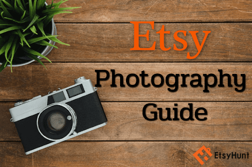 Etsy Photography Guide: 5 Tips, 5 Common Mistakes and Numerous Tricks