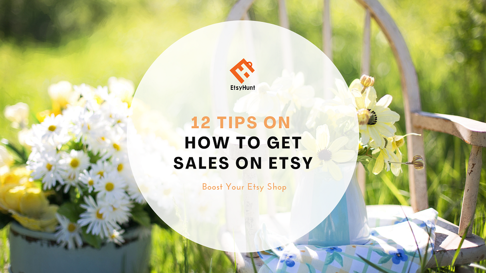 How To Get Sales On Etsy: 12 Tips Proven to Work in 2022-2023