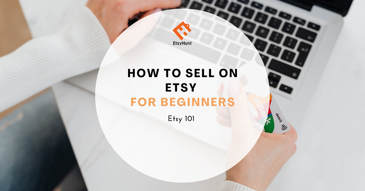 How to Sell on Etsy for Beginners (2023)