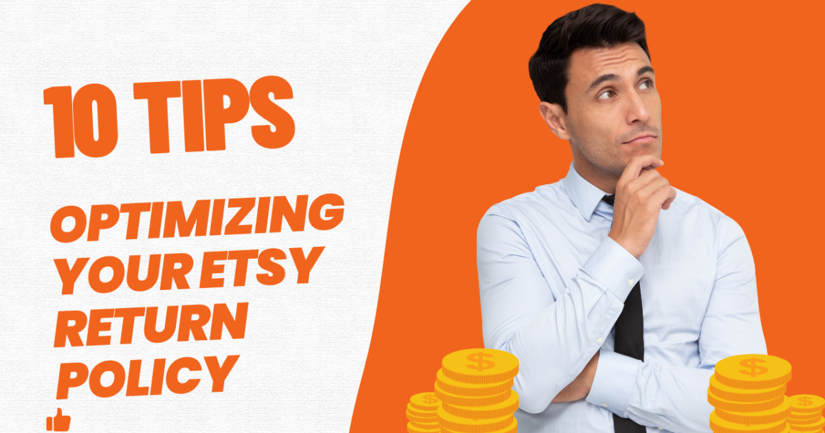 10 Tips for Optimizing Your Etsy Return Policy | Expert Advice