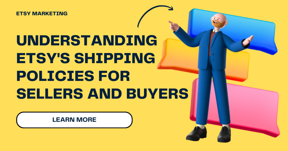 2024 Guide: Understanding Etsy’s Shipping Policies for Sellers and Buyers