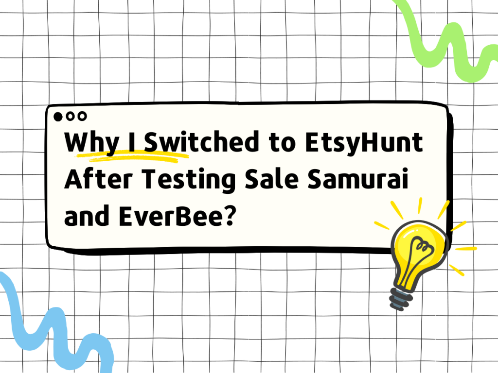 Etsy SEO Tools in 2025: Ehunt vs. SaleSamurai vs. Everbee？