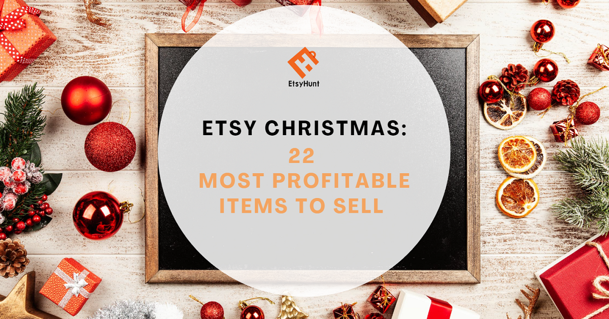 Etsy Christmas: 22 Most Profitable Items to Sell in 2024