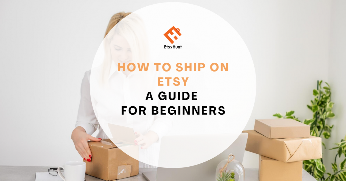 How to Ship on Etsy for Beginners in 2023